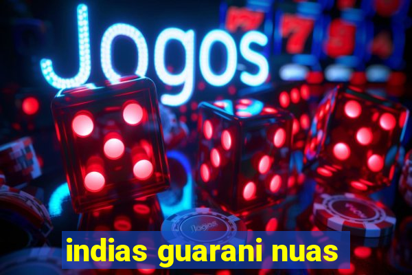 indias guarani nuas